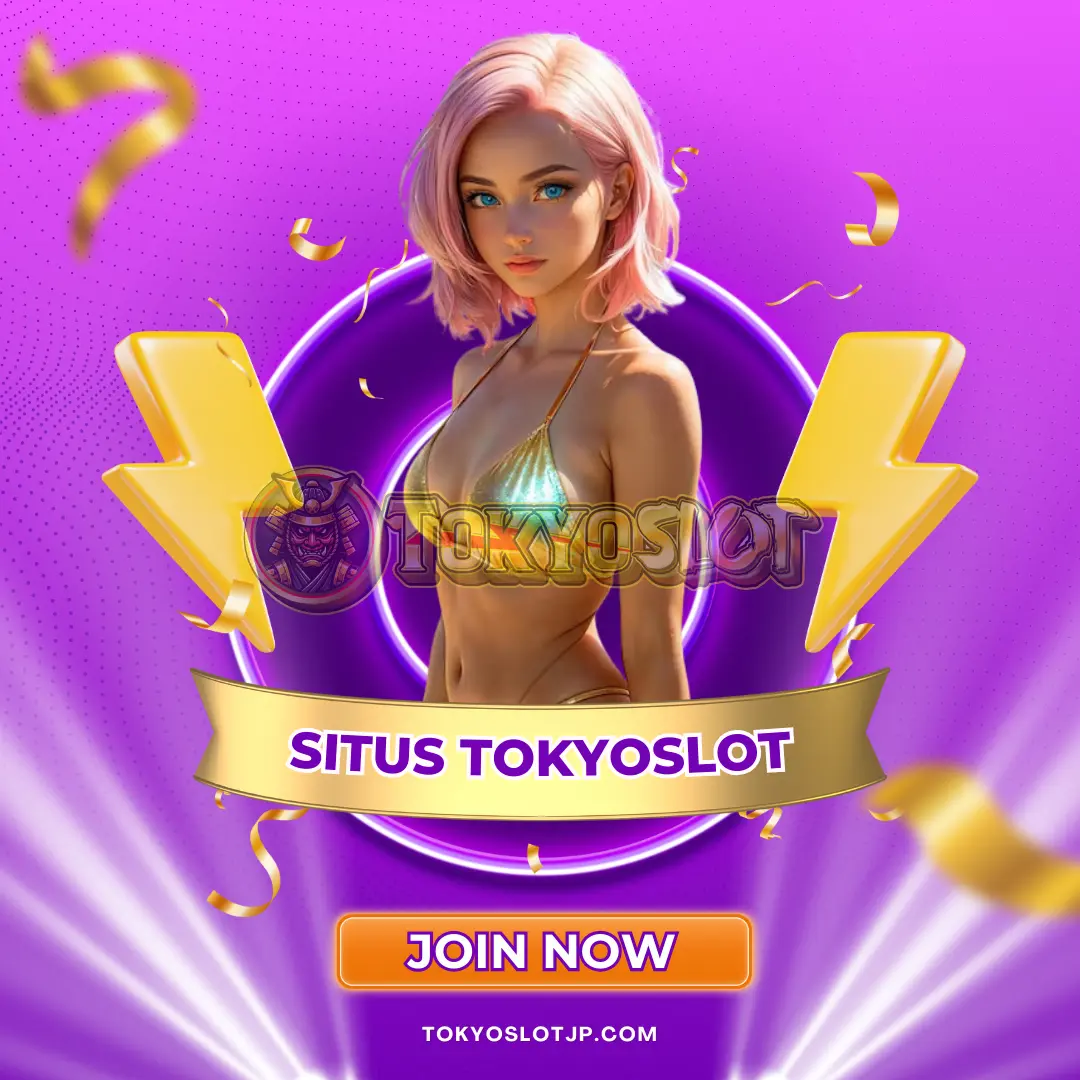 SLOT TOKYO : Situs Game Online Resmi Slot Tokyo Terbaru 100% Original